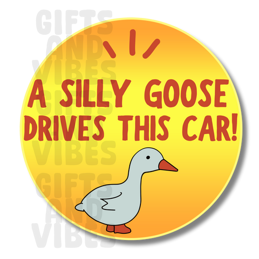 A Silly Goose Drives This Car -  Car Magnet