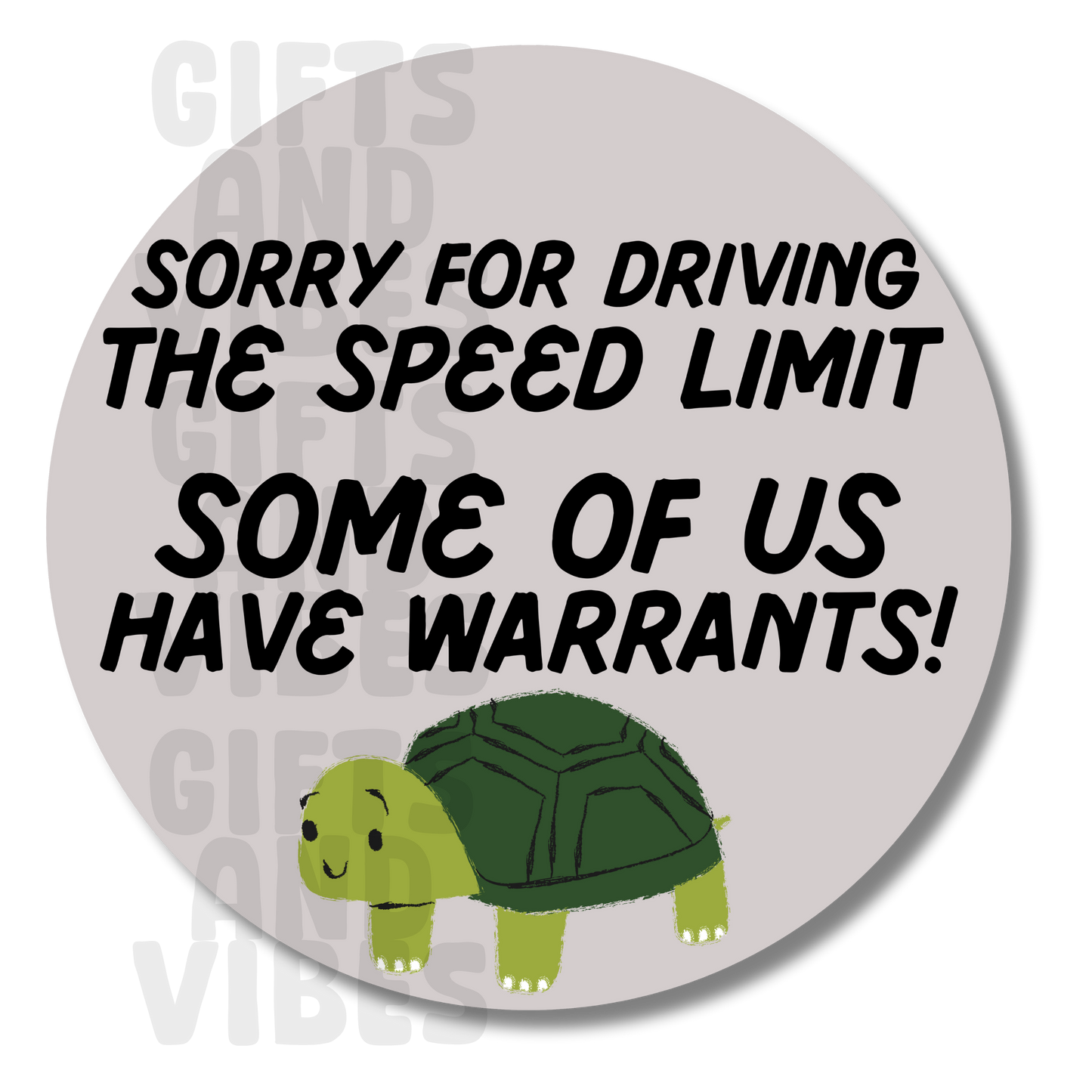 Sorry For Speeding, SOME OF US Have Warrants! - Car Magnet