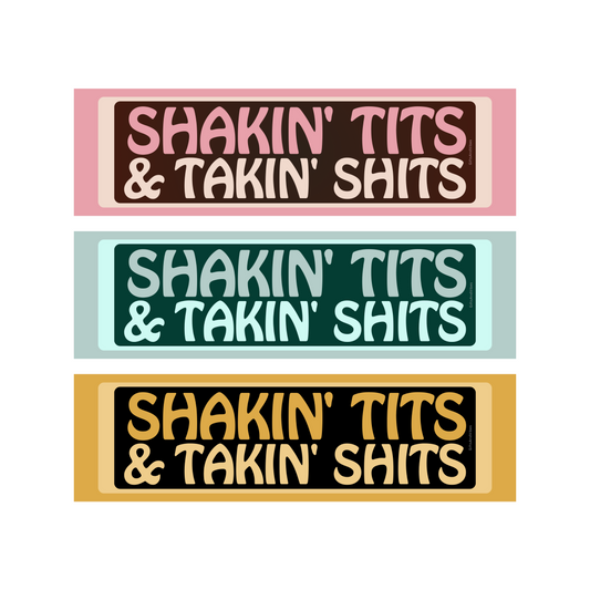 Shakin' Tits and Takin' Shits