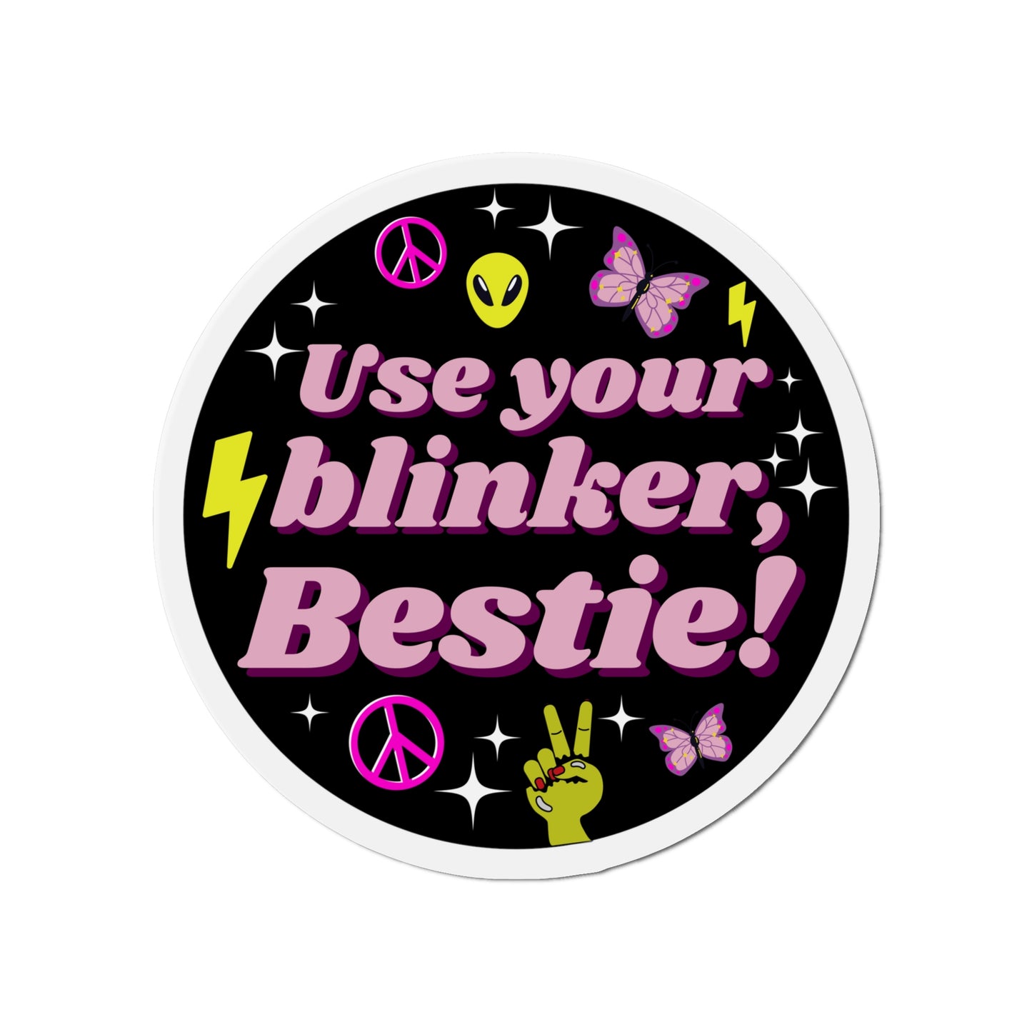 Use Your Blinker Bestie - Car Magnet (Black)