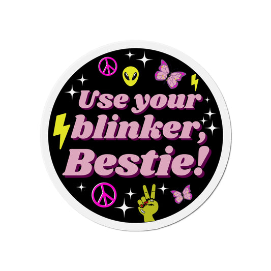 Use Your Blinker Bestie - Car Magnet (Black)