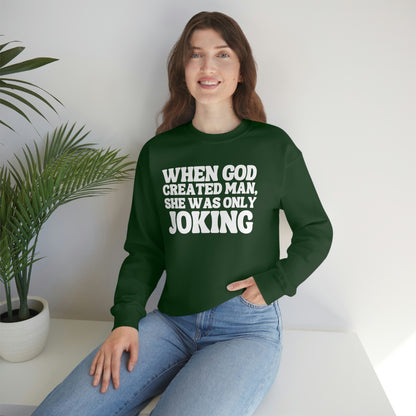 When God Created Man, She Was Only Joking - Sweatshirt