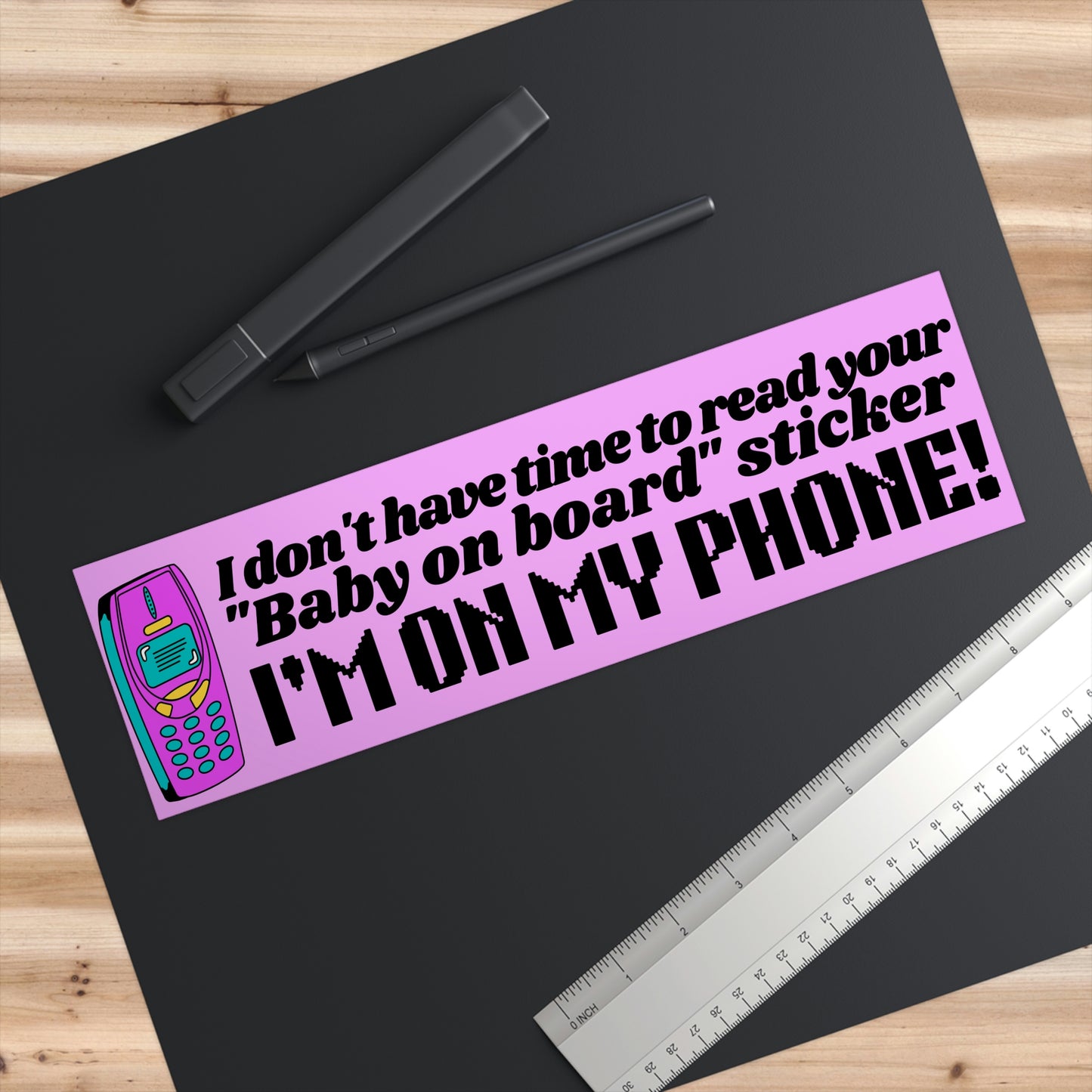 I Don't Have Time To Read Your "Baby On Board" Sticker, I'm On My Phone! Funny Meme Gen z Bumper Sticker