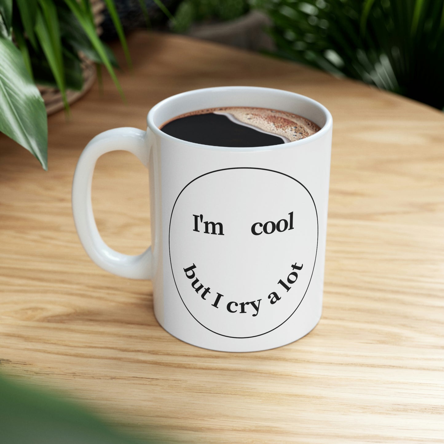 I'm Cool But I Cry A Lot - Mug