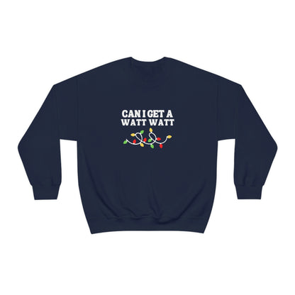 Can I Get A Watt Watt - Crewneck