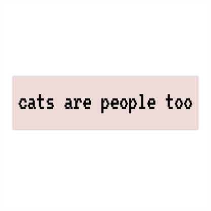 Cats Are People Too! Funny Cat Lovers Meme Bumper Sticker Decal