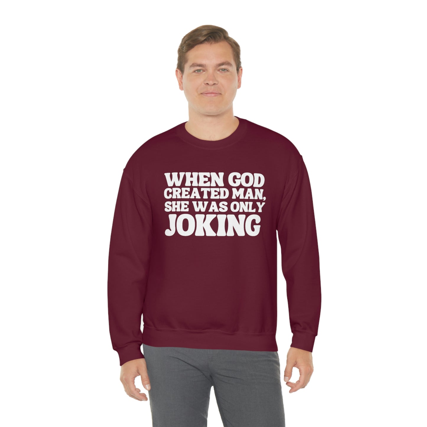 When God Created Man, She Was Only Joking - Sweatshirt