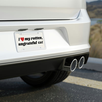 I Love My Rotten, Ungrateful Cat Funny Cute Vanity Front License Plate