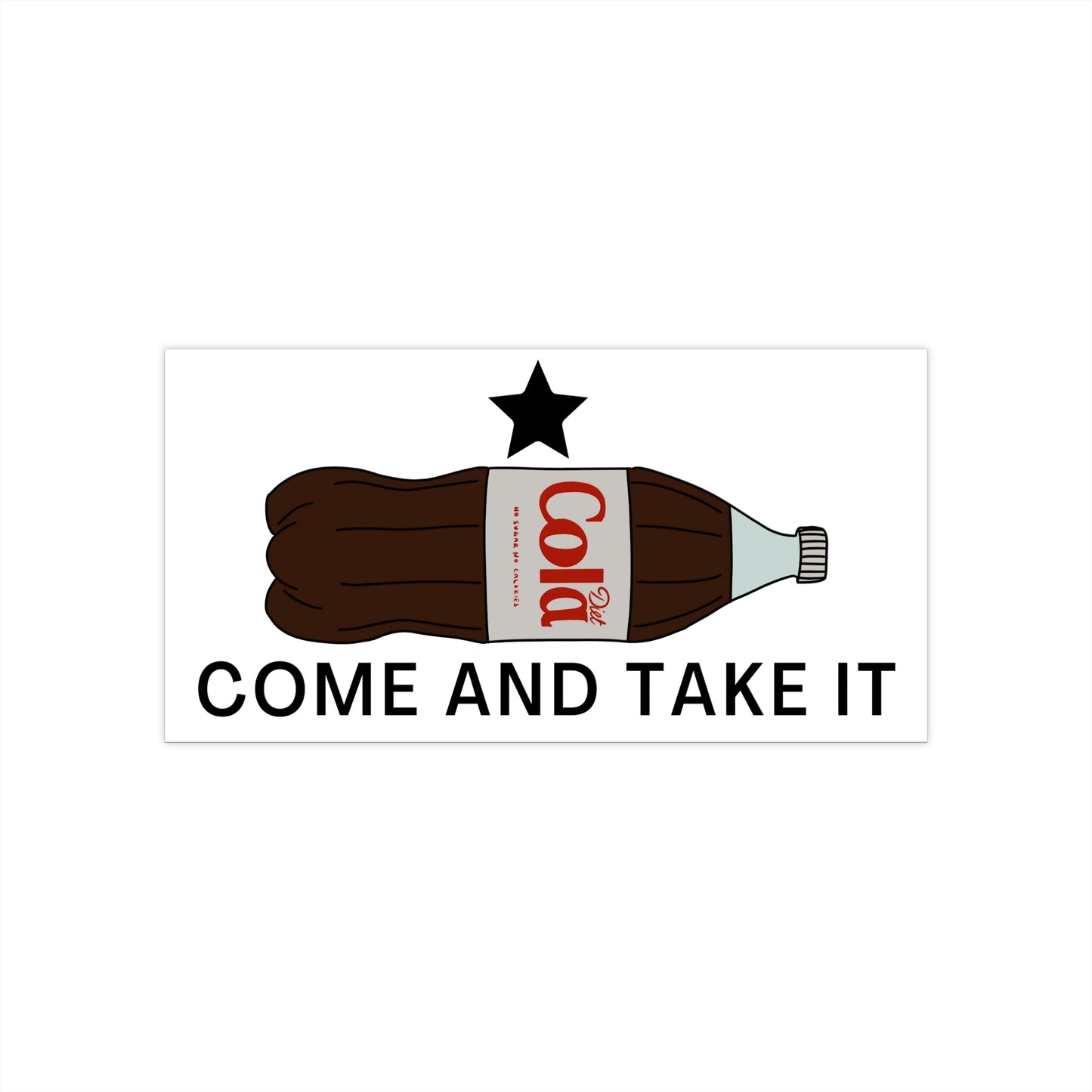 Come And Take It! Diet Coke - Bumper Sticker