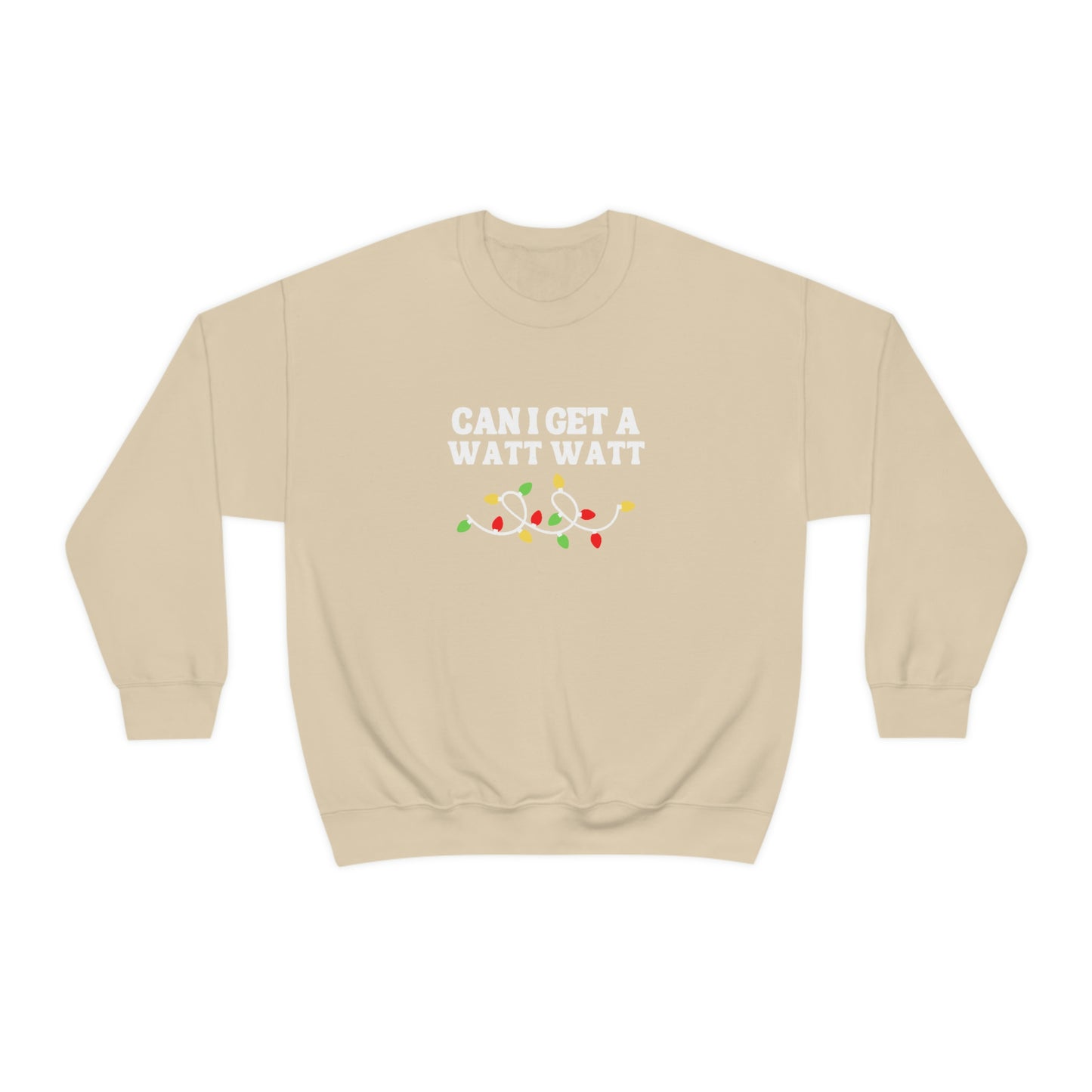 Can I Get A Watt Watt - Crewneck