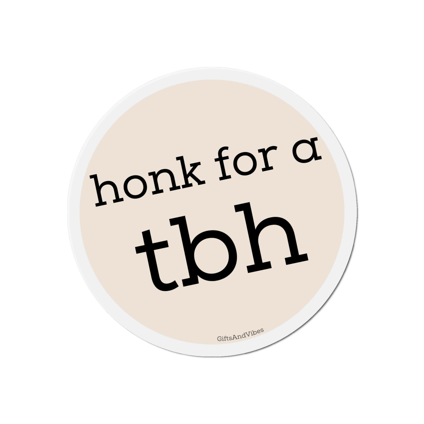 Honk For A TBH - Car Magnet