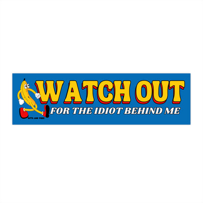 Watch Out For The Idiot Behind Me! Funny Retro Aesthetic Banana Meme Bumper Sticker For Car