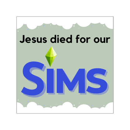 Jesus Died For Our Sims Square Vinyl Sticker