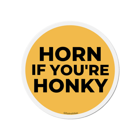 Horn If You're Honky Funny Meme Car Bumper Magnet