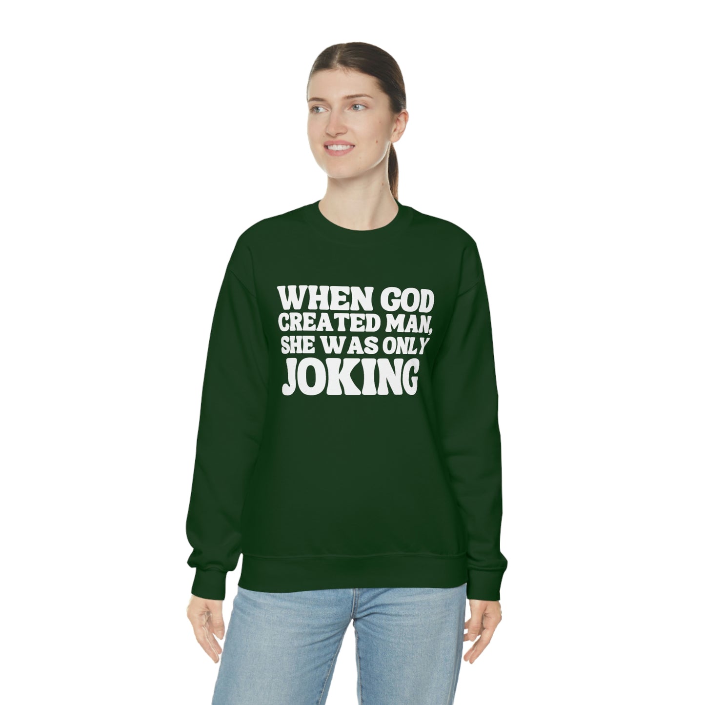 When God Created Man, She Was Only Joking - Sweatshirt