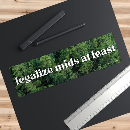 Legalize Mids At Least Funny Meme Bumper Sticker