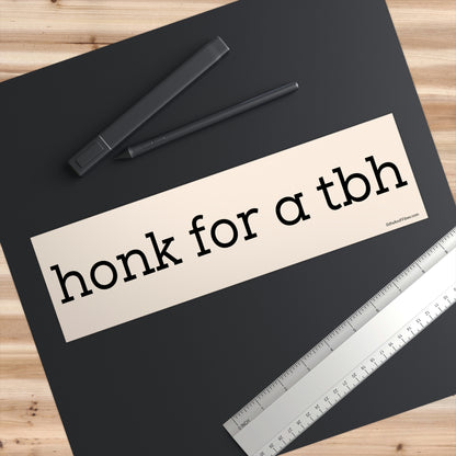 Honk For A TBH Funny Meme Facebook Bumper Sticker