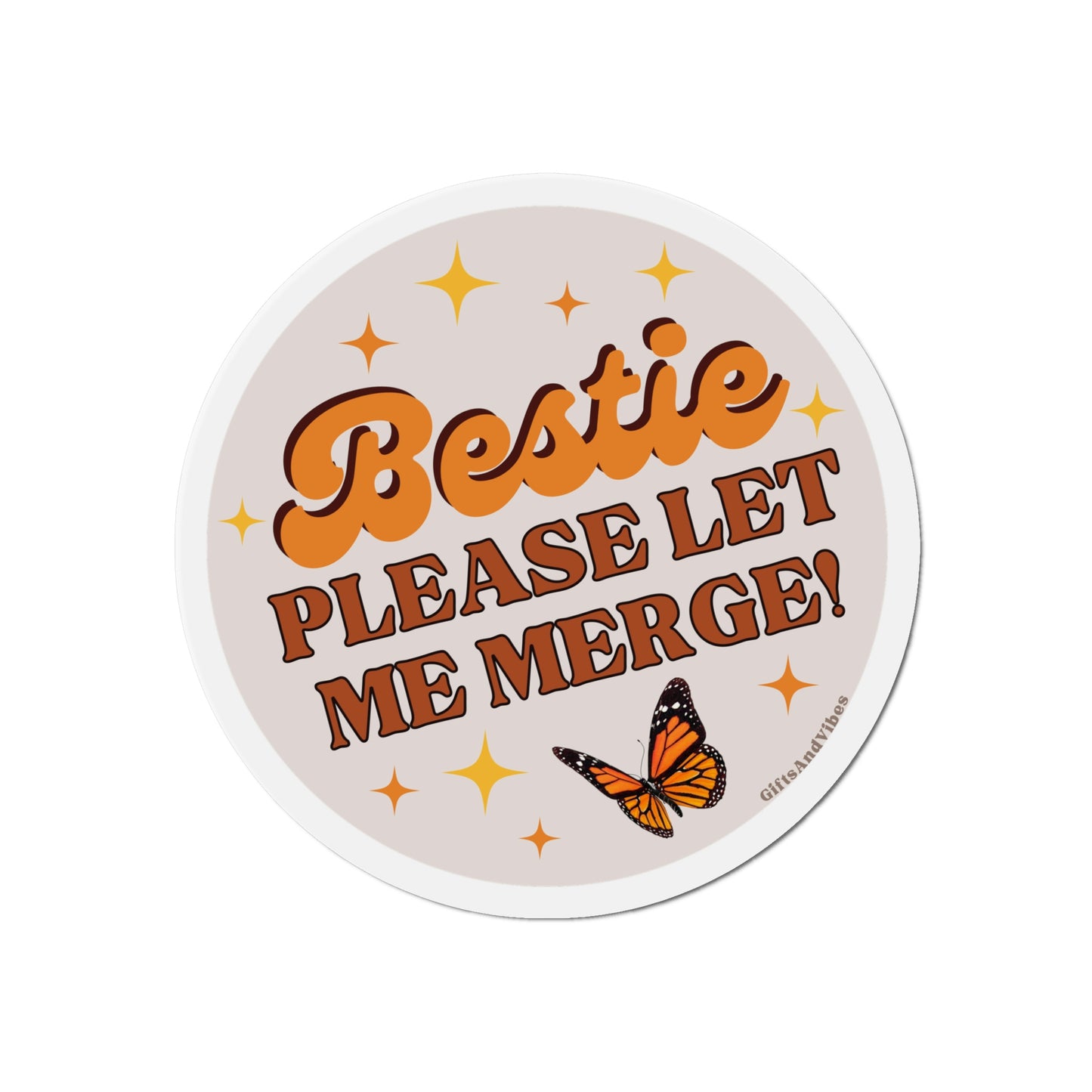 Bestie Please Let Me Merge - Car Magnet