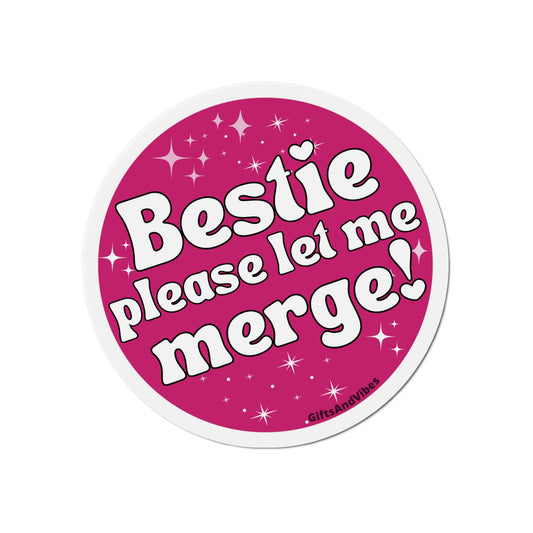 Bestie Please Let Me Merge - Car Magnet (Pink)